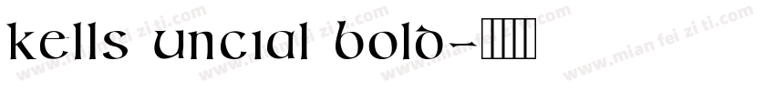 Kells Uncial Bold字体转换